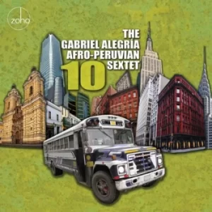 10 by The Gabriel Alegria Afro-Peruvian Sextet CD Album