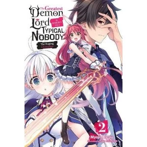 The Greatest Mao Is Reborn to Get Friends, Vol. 2 (light novel) (The Greatest Demon Lord Is Reborn as a Typical Nobody (Light...