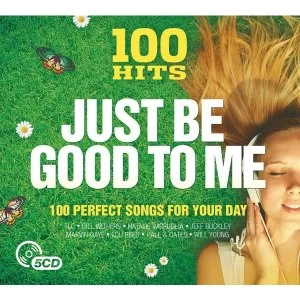100 Hits - Just Be Good To Me CD