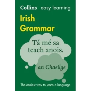 Collins Easy Learning Irish Grammar : Trusted Support for Learning