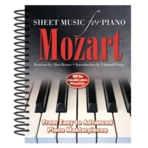 Wolfgang Amadeus Mozart: Sheet Music for Piano : From Easy to Advanced; Over 25 masterpieces