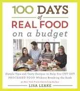 100 days of real food on a budget simple tips and tasty recipes to help you