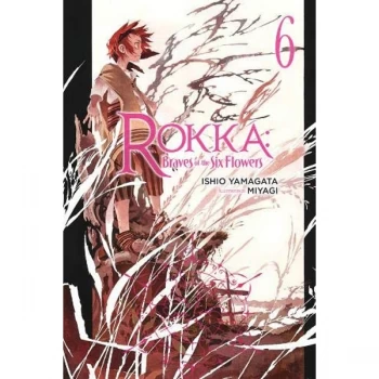 Rokka: Braves of the Six Flowers, Vol. 6 (Light Novel) (Rokka: Braves of the Six Flowers (Light Novel))