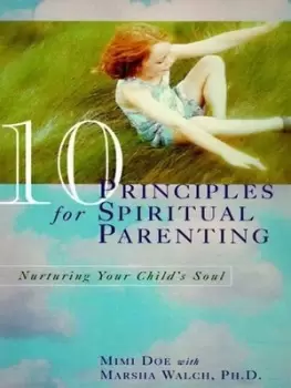 10 principles for spiritual parenting by Mimi Doe