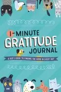 1 minute gratitude journal a kids guide to finding the good in every day