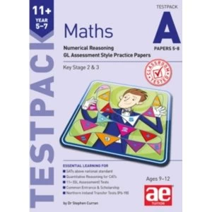 11+ Maths Year 5-7 Testpack A Papers 5-8: Numerical Reasoning GL Assessment Style Practice Papers by Stephen C. Curran, Dr....