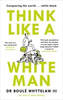 Think like a white man by Boul Whytelaw