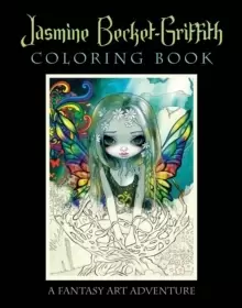 Jasmine Becket-Griffith Coloring Book : A Fantasy Art Adventure