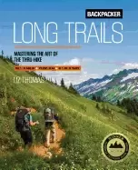 backpacker long trails mastering the art of the thru hike