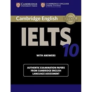 Cambridge IELTS 10 Student's Book with Answers: Authentic Examination Papers from Cambridge English Language Assessment...