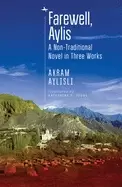 farewell aylis a non traditional novel in three works