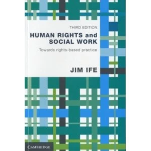 Human Rights and Social Work : Towards Rights-Based Practice