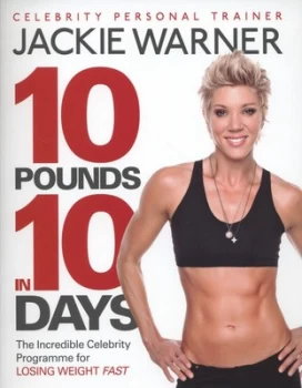 10 Pounds in 10 Days by Jackie Warner Book