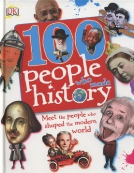 100 People Who Made History by Ben Gilliland Hardback