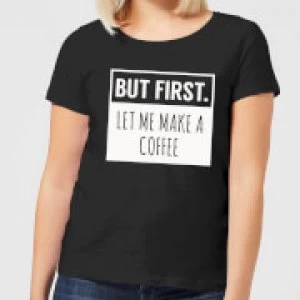 But First Coffee Womens T-Shirt - Black - 5XL