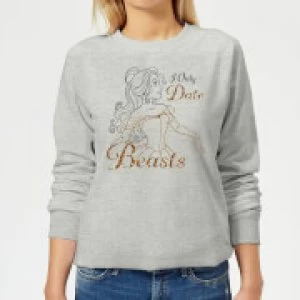 Disney Beauty And The Beast Princess Belle I Only Date Beasts Womens Sweatshirt - Grey - XS