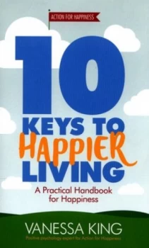 10 Keys to Happier Living by Vanessa King Paperback
