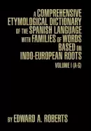 comprehensive etymological dictionary of the spanish language with families