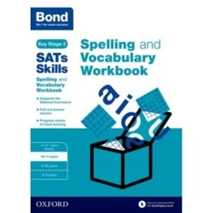Bond SATs Skills Spelling and Vocabulary Workbook : 10-11 years