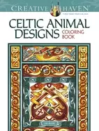creative haven celtic animal designs coloring book relax and unwind with 31