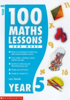 100 Maths Lessons. Year 5 by Lucy Simonds and Joel Lane and Roanne Davis and David Sandford and Ray Burrows and Corinne Burrows Paperback