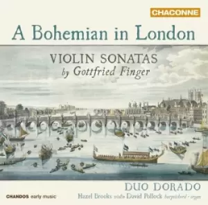 A Bohemian in London Violin Sonatas By Gottfried Finger by Gottfried Finger CD Album
