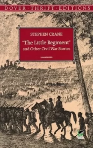 "The little regiment" and other Civil War stories by Stephen Crane
