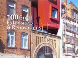 100 Great Extensions and Renovations by Philip Jodidio Hardback
