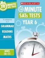 10-Minute SATs Tests: Grammar, Reading and Maths (Year 6)