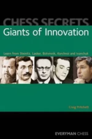 Chess Secrets Giants of Innovation by Craig Pritchett