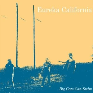 Eureka California &lrm;- Big Cats Can Swim Cassette