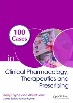 100 Cases in Clinical Pharmacology Therapeutics and Prescribing