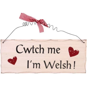 Cwtch Me I'm Welsh Hanging Sign