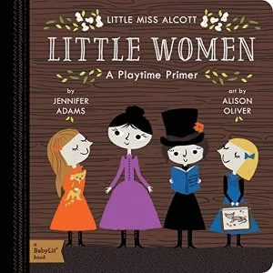 Little Miss Alcott: Little Women by Jennifer Adams (Board book, 2016)