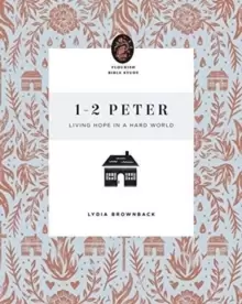 1-2 Peter : Living Hope in a Hard World
