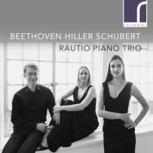 Rautio Piano Trio Beethoven/Hiller/Schubert by Rautio Piano Trio CD Album