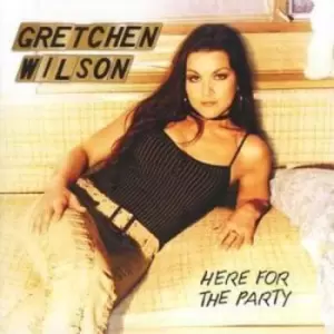 Here for the Party us Import by Gretchen Wilson CD Album