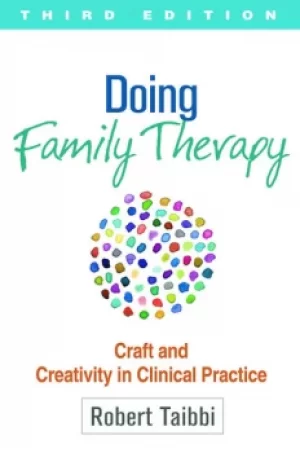Doing Family TherapyCraft and Creativity in Clinical Practice