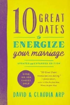 10 Great Dates to Energize Your Marriage by David Arp Paperback