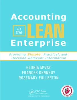 Accounting in the Lean EnterpriseProviding Simple Practical and Decision-Relevant Information
