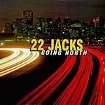 22 Jacks - Going North (Music CD)