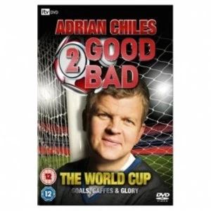 Adrian Chiles 2 Good 2 Bad World Cup DVD