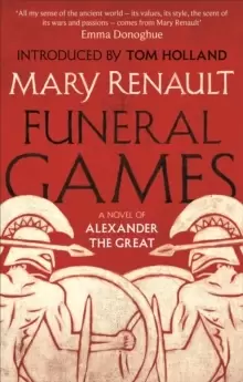 Funeral Games : A Novel of Alexander the Great: A Virago Modern Classic
