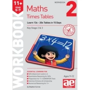 11+ Times Tables Workbook 2: 15 Day Learning Programme for 13x - 20x Tables by Stephen C. Curran (Mixed media product, 2014)