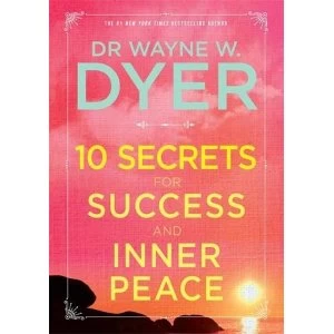 10 Secrets for Success and Inner Peace by Dr. Wayne Dyer (Paperback, 2016)