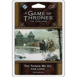A Game of Thrones LCG 2nd Edition - The Things We Do for Love Expansion
