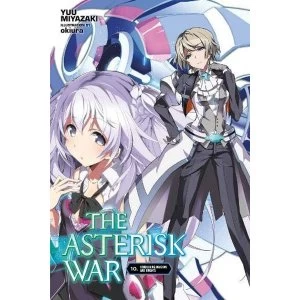 The Asterisk War, Vol. 10 (light novel)