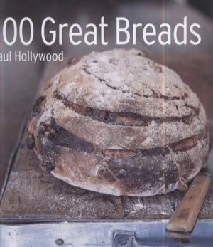 100 Great Breads by Paul Hollywood Hardback