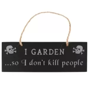 Gothic I Garden So I Don't Kill People Hanging Sign