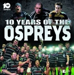 10 Years of the Ospreys by Peter Owen Book